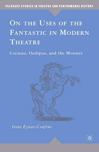 ﻿درباره کاربردهای خارق العاده در تئاتر مدرن: کوکتو، ادیپ و هیولا