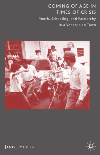 ﻿بالغ شدن سن در مواقع بحران: جوانان ، تحصیل و پدرسالاری در یک شهر ونزوئلا
