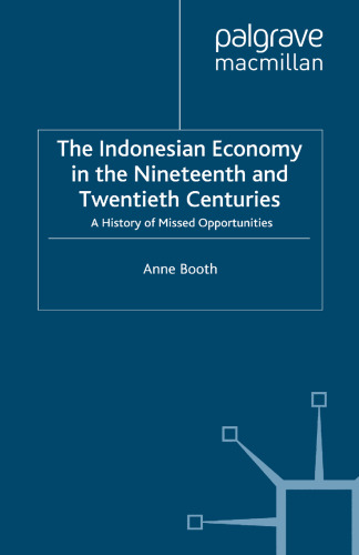 ﻿اقتصاد اندونزی در قرن نوزدهم و بیستم: تاریخچه فرصت های از دست رفته
