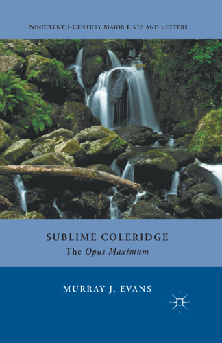 ﻿Sublime Coleridge: The Opus Maximum