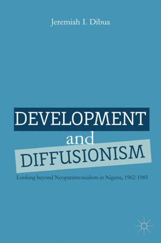 ﻿توسعه و اشاعه گرایی: نگاهی فراتر از نئوپاتریمونیالیسم در نیجریه، 1962-1985
