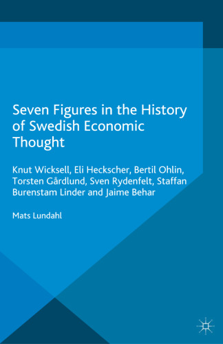 ﻿هفت چهره در تاریخ اندیشه اقتصادی سوئد: Knut Wicksell ، Eli Heckscher ، Bertil Ohlin ، Torsten Gårdlund ، Sven Rydenfelt ، Staffan Burenstam Linder و Jaime Behar