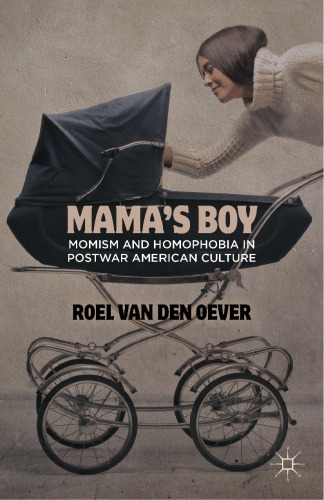 ﻿Mama’s Boy: Momism و Homophobia در فرهنگ آمریکایی پس از جنگ