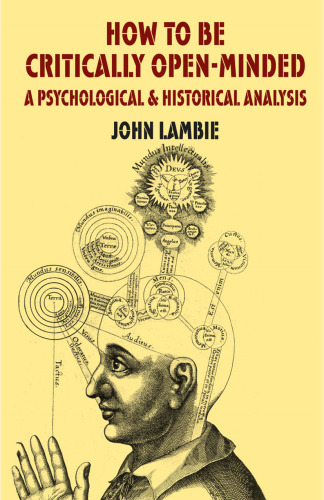 ﻿چگونه می توان انتقادی ذهن باز داشت - یک تحلیل روانشناختی و تاریخی