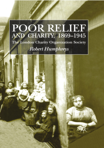﻿Poor Relief and Charity 1869-1945: انجمن سازمان خیریه لندن