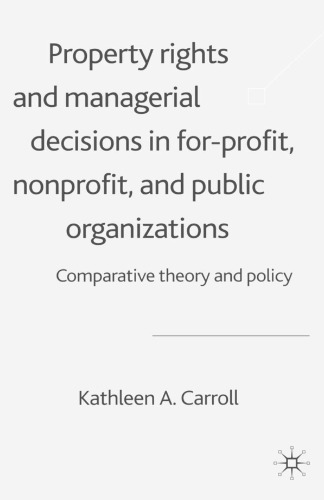 ﻿حقوق مالکیت و تصمیمات مدیریتی در سازمانهای انتفاعی، غیرانتفاعی و عمومی: نظریه و سیاست تطبیقی