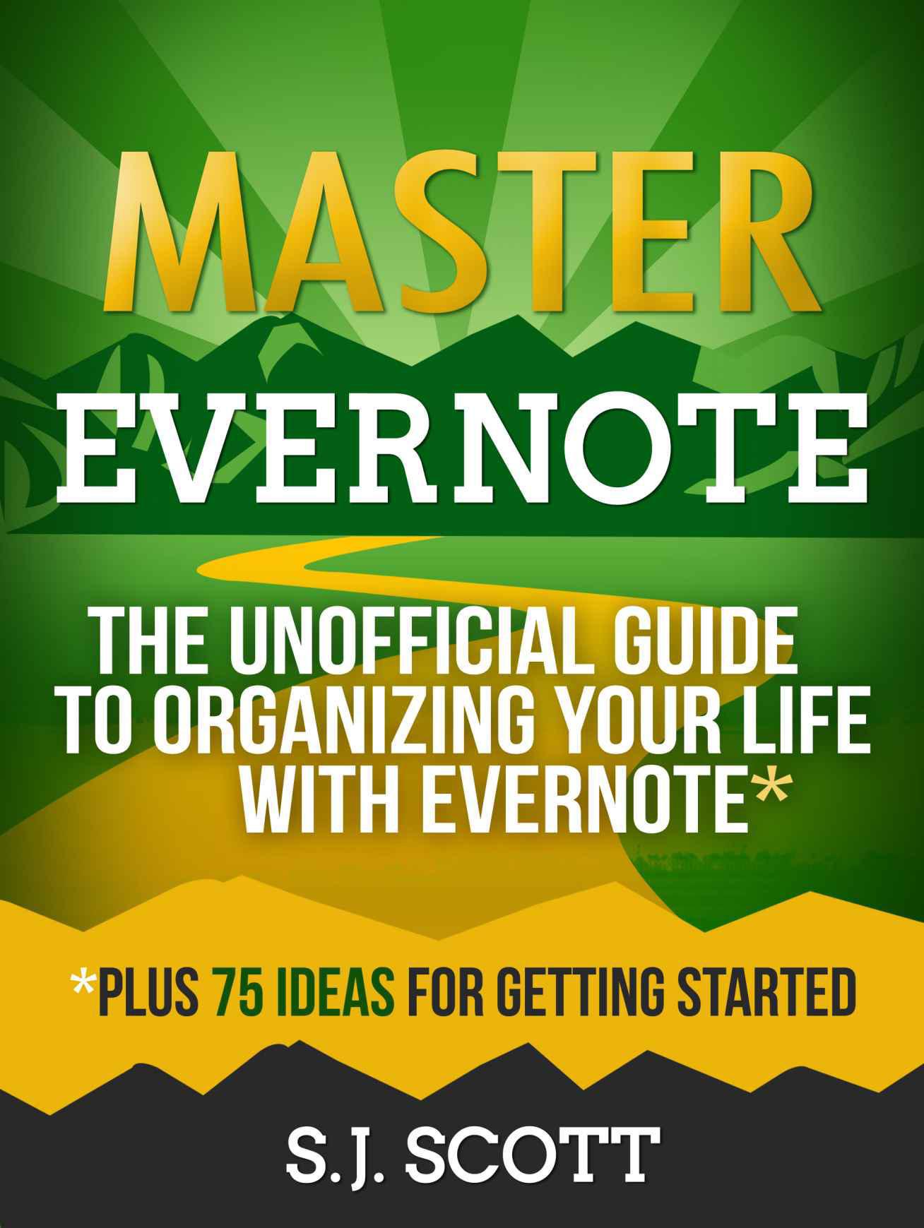 ﻿Master Evernote: راهنمای غیر رسمی برای سازماندهی زندگی خود با Evernote (به علاوه 75 ایده برای شروع)