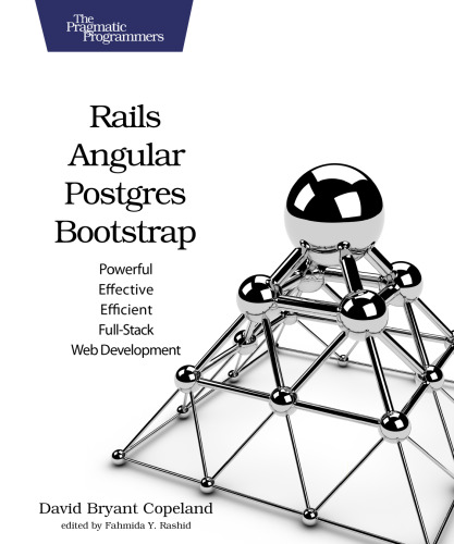 ﻿Rails، Angular، Postgres و Bootstrap: توسعه وب تمام پشته قدرتمند، موثر و کارآمد