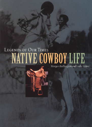 ﻿Legends of Our Times: Native Cowboy Life