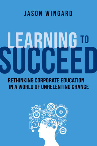 ﻿یادگیری برای موفقیت: بازنگری آموزش شرکتی در دنیای تغییرات بی‌وقفه