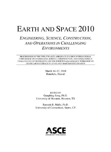 ﻿زمین و فضا 2010: مهندسی، علم، ساخت و ساز و عملیات در محیط های چالش برانگیز: مجموعه مقالات دوازدهمین کنفرانس بین المللی بخش هوافضای ASCE در زمینه مهندسی، علم، ساخت و ساز و عملیات در محیط های چالش برانگیز، 14-17 مارس 2010، هونولولو، HI