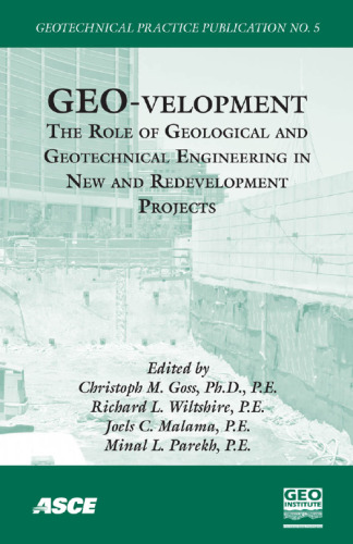 ﻿توسعه جغرافیایی: نقش مهندسی زمین شناسی و ژئوتکنیک در پروژه های جدید و توسعه مجدد: مجموعه مقالات سمینار ژئوتکنیک دوسالانه 2008، 7 نوامبر 2008، دنور، کلرادو