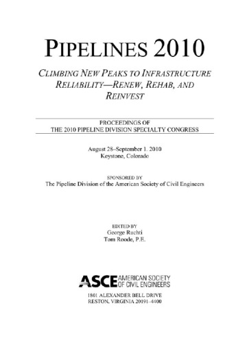 ﻿Pipelines 2010: صعود به قله های جدید برای قابلیت اطمینان زیرساخت - تجدید، بازسازی و سرمایه گذاری مجدد: مجموعه مقالات کنگره تخصصی بخش خط لوله 2010، 28 اوت تا 1 سپتامبر 2010، کیستون کلرادو