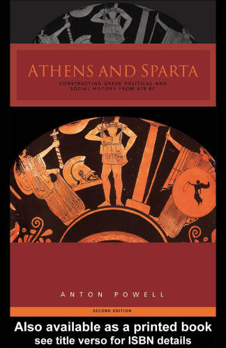 ﻿آتن و اسپارت: ساخت تاریخ سیاسی و اجتماعی یونان از 478 قبل از میلاد