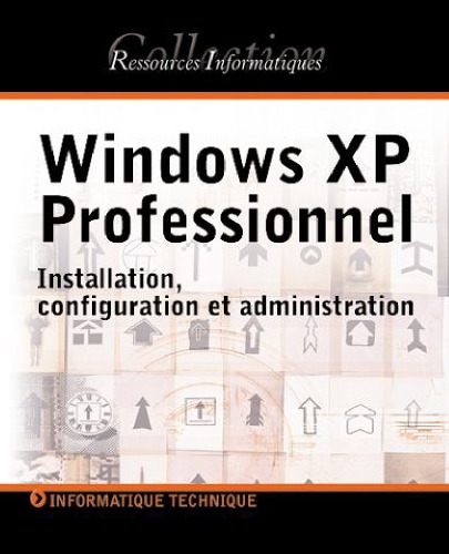 ﻿Windows XP Professional: نصب، پیکربندی و مدیریت