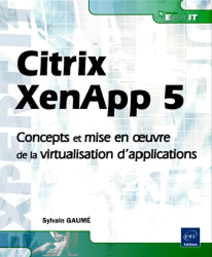 ﻿Citrix XenApp 5: مفاهیم مجازی سازی برنامه و پیاده سازی