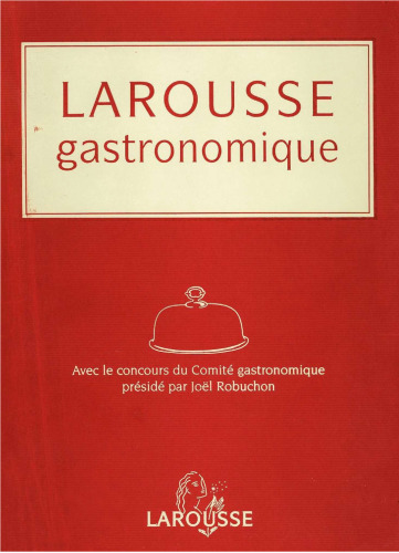 ﻿Larousse of Gastronomy
