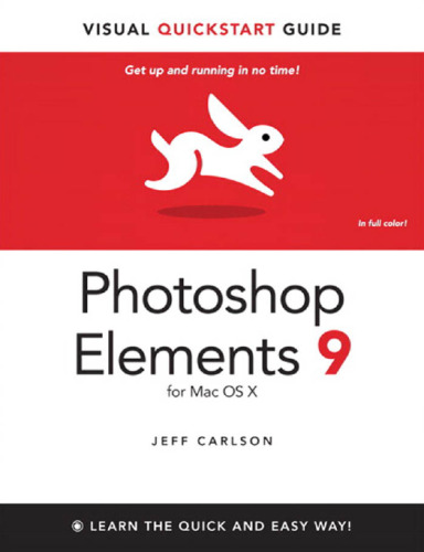 ﻿Photoshop Elements 9 for Mac OS X: Visual Quick Start Guide