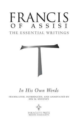 ﻿فرانسیس آسیزی به قول خودش: نوشته های اساسی