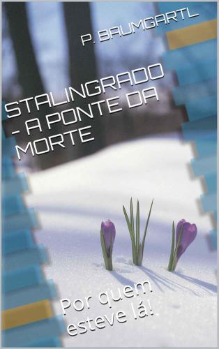 ﻿استالینگراد - پل مرگ: توسط کسانی که آنجا بودند!