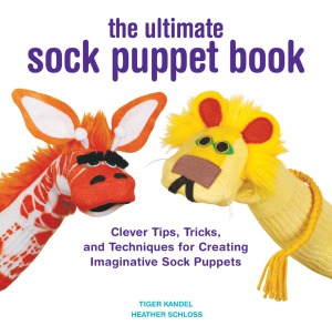 ﻿نکات ، ترفندها و تکنیک های هوشمندانه The Ultimate Sock Puppet Book برای ایجاد عروسک های جورابی خیالی