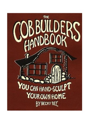 ﻿کتاب Cob Builders Handbook شما می توانید خانه خود را با دست مجسمه سازی کنید