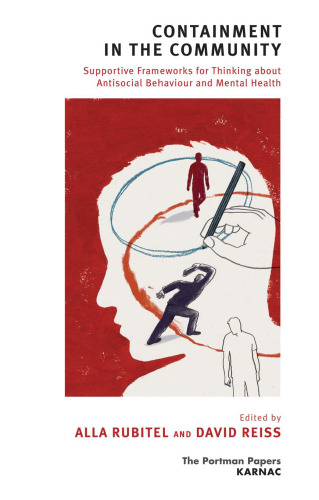 ﻿مهار در جامعه: چارچوب های حمایتی برای تفکر در مورد رفتار ضد اجتماعی و سلامت روان