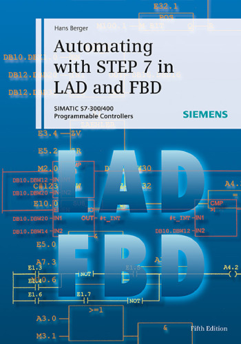 ﻿خودکارسازی با STEP 7 در LAD و FBD: کنترلرهای قابل برنامه ریزی SIMATIC S7-300/400