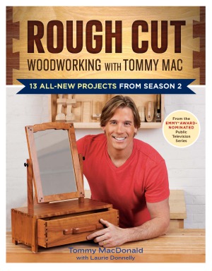 ﻿Rough Cut--Woodworking with Tommy Mac 13 کاملاً جدید پروژه از فصل 2