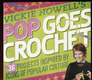 ﻿Pop Goes Crochet 36 پروژه با الهام از نمادهای فرهنگ پاپ