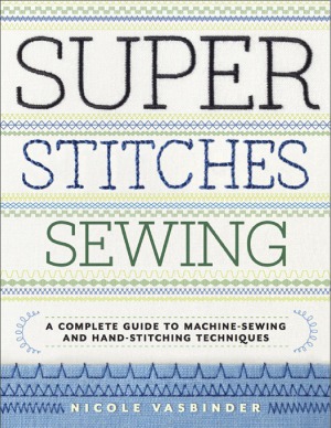 ﻿Super Stitches Sewing راهنمای کامل تکنیک های خیاطی ماشینی و دوخت با دست
