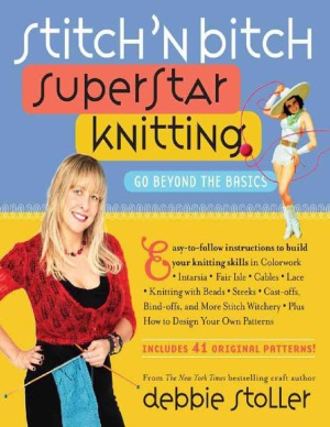 ﻿Stitch 'n Bitch Superstar Knitting فراتر از اصول است