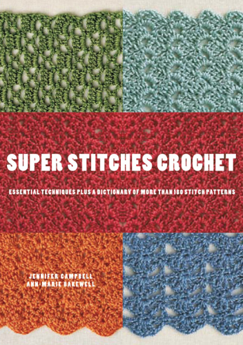 ﻿Super Stitches Crochet Essential Techniques به علاوه فرهنگ لغت بیش از 180 الگوی کوک
