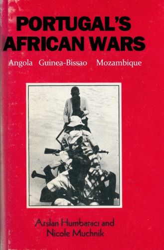 ﻿جنگ های آفریقایی پرتغال: آنگولا، گینه بیسائو، موزامبیک