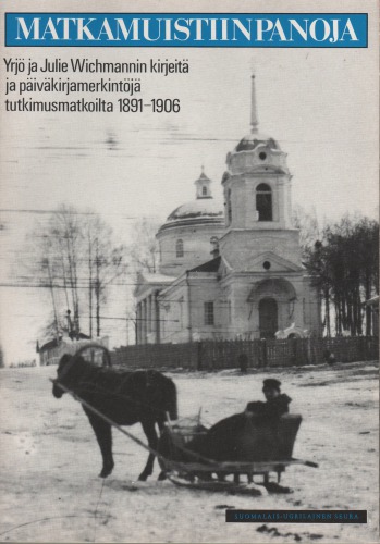 ﻿یادداشت‌های سفر: نامه‌های یرجو و جولی ویچمن و نوشته‌های خاطرات از سفرهای تحقیقاتی 1891–1906