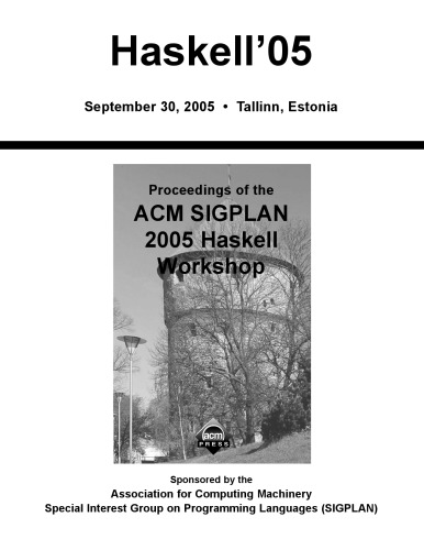 ﻿Haskell'05: 30 سپتامبر 2005، تالین، استونی: اقدامات کارگاه آموزشی ACM SIGPLAN 2005 Haskell