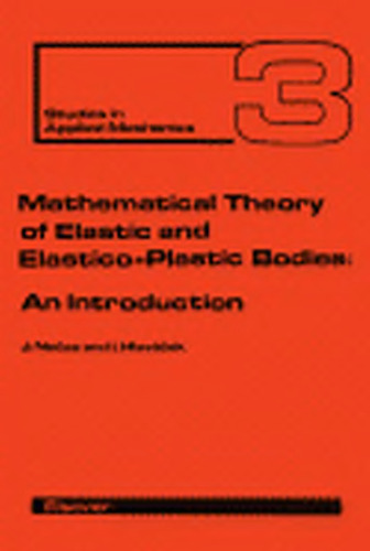 ﻿نظریه ریاضی اجسام الاستیک و الاستو پلاستیک: مقدمه