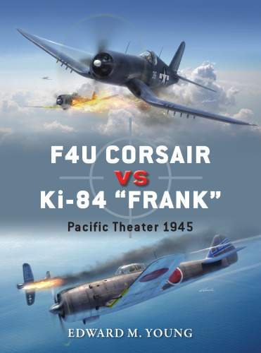 F4U Corsair vs Ki-84 & quot؛ فرانک & quot ؛: Pacific Theatre 1945