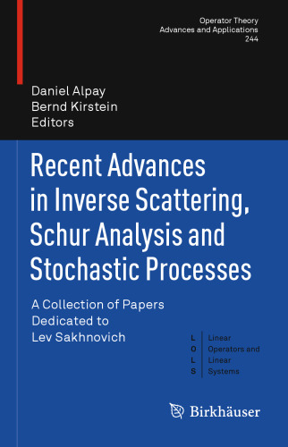 پیشرفت های اخیر در پراکندگی معکوس ، تجزیه و تحلیل Schur و فرآیندهای تصادفی: مجموعه ای از مقالات اختصاص یافته به لو ساخنوویچ