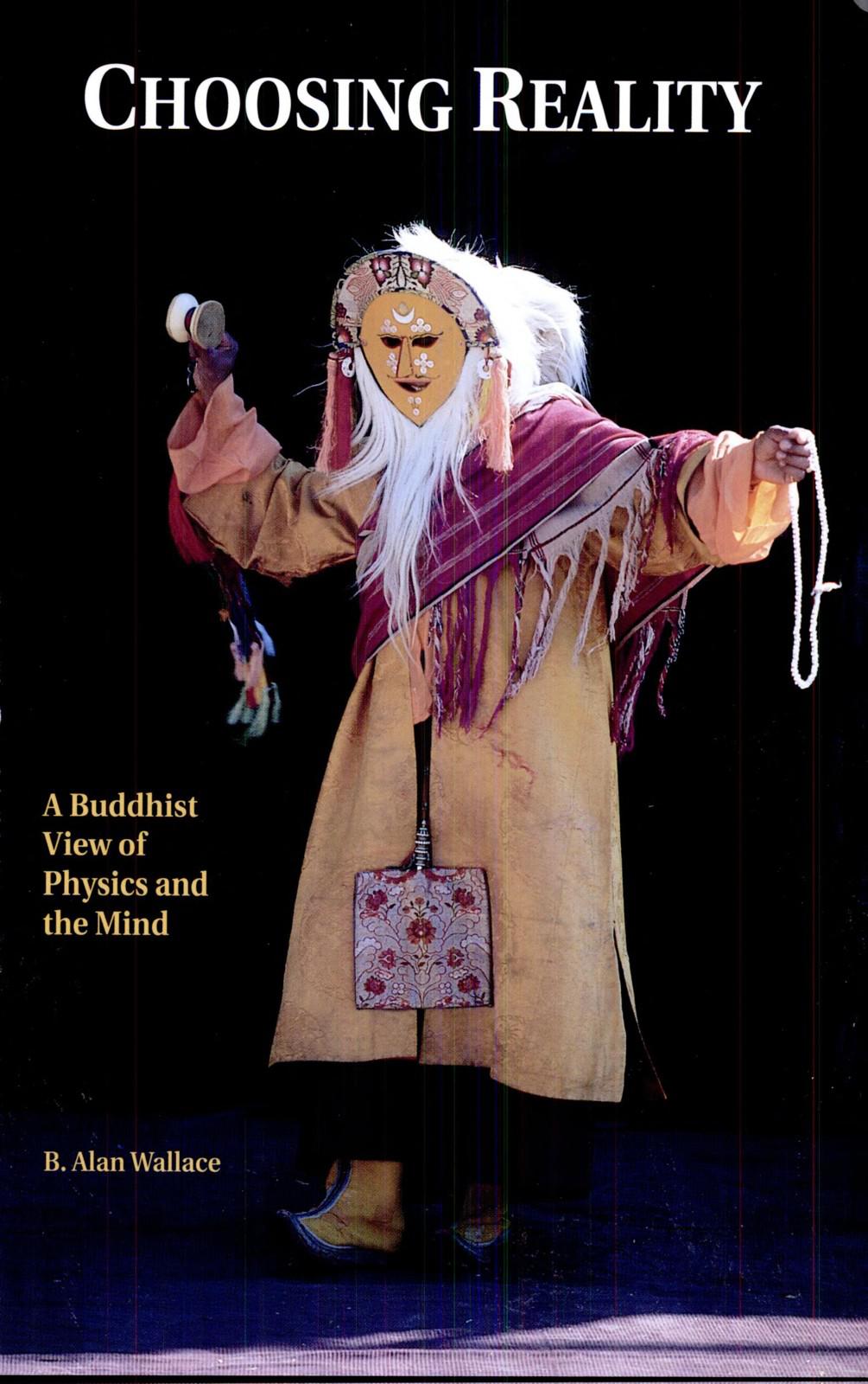 انتخاب واقعیت: دیدگاه بودایی از فیزیک و ذهن
