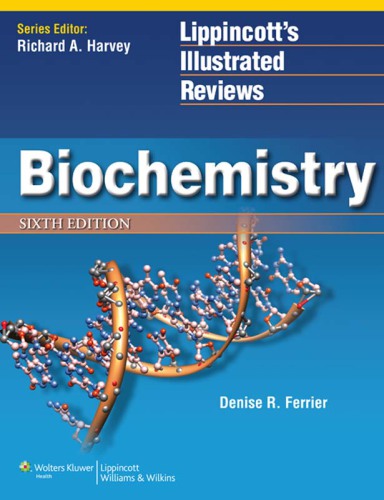 ﻿Biochemistry (Lippincott Illustrated Reviews Series)، ویرایش ششم