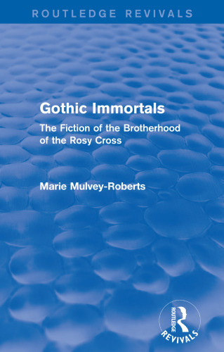 ﻿Gothic Immortals (Routledge Revivals): داستان برادری صلیب گلگون