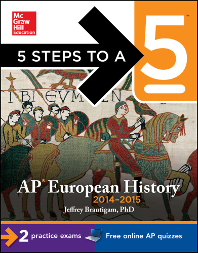 ﻿5 Steps to a 5 AP European History, 2014-2015 Edition (5 گام تا 5 در سری آزمون های تعیین سطح پیشرفته)