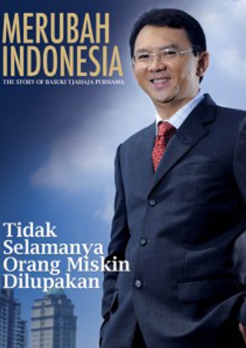 تغییر اندونزی: داستان Basuki Tjahaja Purnama (نه برای همیشه فقیران فراموش می شوند)