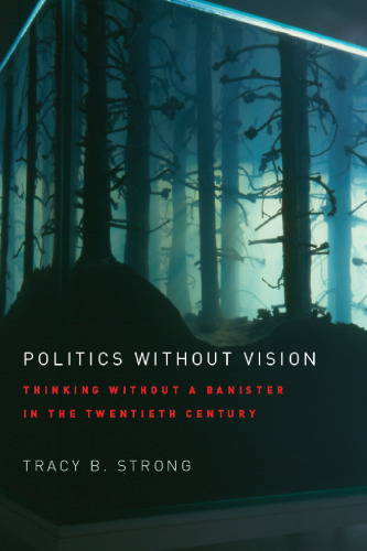 سیاست بدون چشم انداز: فکر کردن بدون پرستویی در قرن بیستم