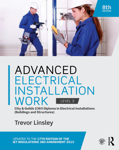 ﻿Advanced Electrical Installation Work 2365 Edition, 8th ed: City and Guilds Edition