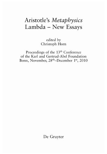 ﻿Aristotle’s Metaphysics Lambda: New Essays. مجموعه مقالات سیزدهمین کنفرانس بنیاد کارل و گرترود-ابل بن ، نوامبر ، 28 و 1 دسامبر ، 2010