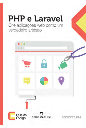 PHP و Laravel برنامه های وب را مانند یک صنعتگر واقعی ایجاد کنید