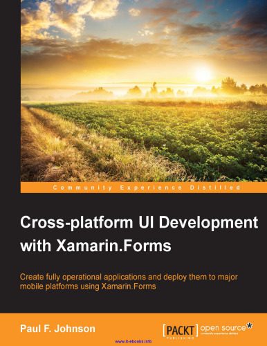 ﻿توسعه UI کراس پلت فرم با Xamarin.Forms: یک برنامه کاملاً کاربردی ایجاد کرده و با استفاده از Xamarin آن را در سیستم عامل های بزرگ تلفن همراه مستقر کنید.