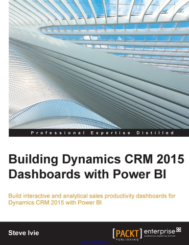 ﻿Building Dynamics CRM 2015 Dashboards with Power BI: ساخت داشبوردهای تعاملی و تحلیلی بهره وری فروش برای Dynamics CRM 2015 با Power BI